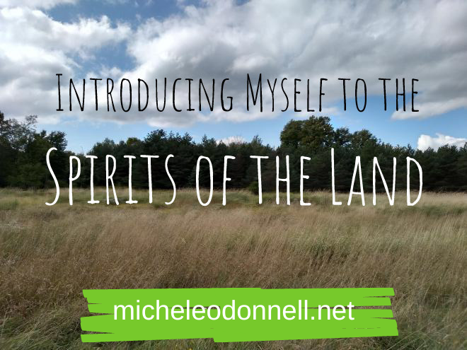 Introducing Myself to the Spirits of the Land
  