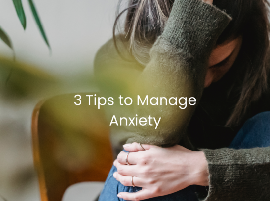 3 Tips to Manage Anxiety