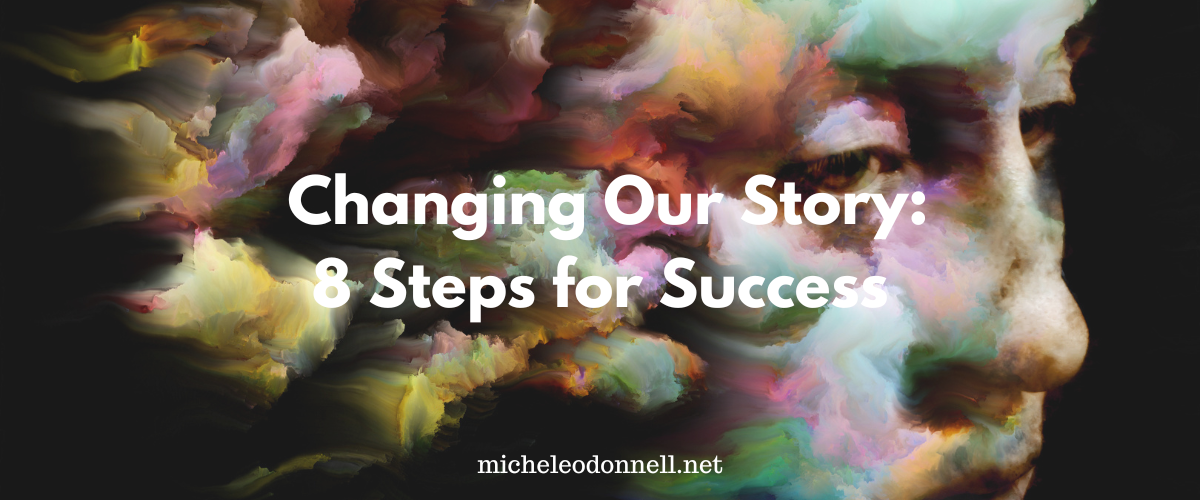 Changing Our Story: Eight Steps for Success