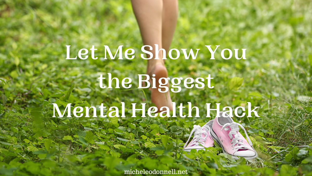 Let Me Show You the Biggest Mental Health Hack
  