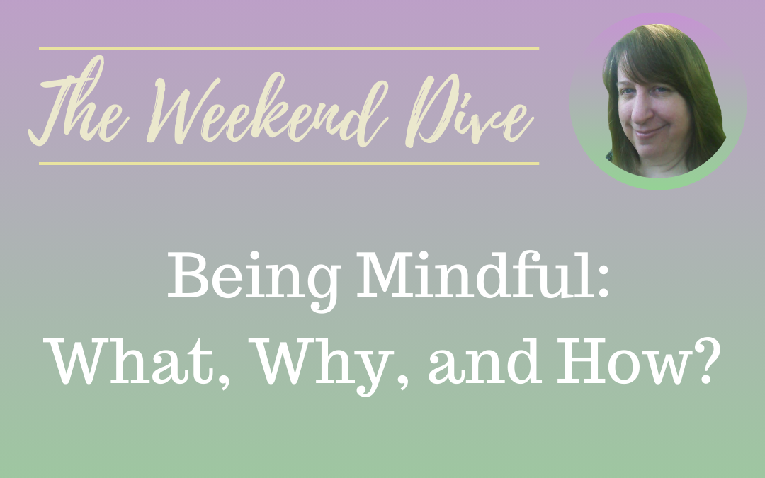 Being Mindful: What, Why, and How?
  