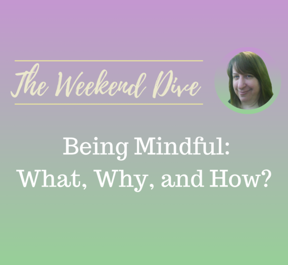 Being Mindful: What, Why, and How?
  